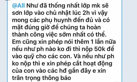 Xôn xao tin nhắn Ban phụ huynh yêu cầu các phụ huynh đi sơn lớp, không đi thì đóng 50.000 kèm theo lời "đe nẹt"?