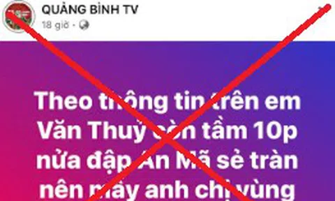 Quảng Bình: Đề nghị xử lý các fanpage đăng tin sai sự thật về mưa lũ