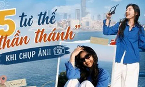 Tôi áp dụng 5 tư thế "thần thánh" này khi đi du lịch, ảnh nào lên cũng tự nhiên - sống động như tạp chí
