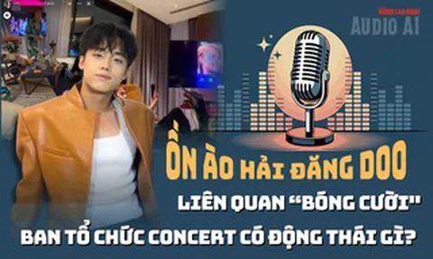Ồn ào Hải Đăng Doo liên quan "bóng cười": Ban tổ chức concert có động thái gì?