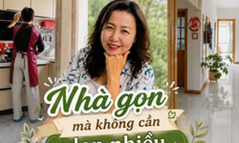Nhà lúc nào cũng sạch dù 3 ngày không dọn: Bí quyết của mẹ tôi sau khi nghỉ hưu khiến tôi bất ngờ