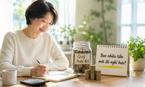 Bao nhiêu tiền mới được coi là đủ để nghỉ hưu? Không có một con số chung, nhưng ai cũng nên tự trả lời 5 câu hỏi này