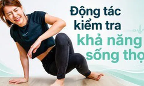 Bác sĩ nói thẳng: 1 người có khả năng sống thọ hay không chỉ làm duy nhất động tác này là "lộ" hết