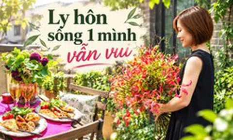 Sau ly hôn, người phụ nữ 53 tuổi chọn sống một mình: Nhìn căn nhà mới hiểu sống một mình chưa chắc đã cô đơn