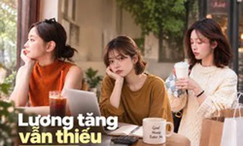 Từng sống ổn với 12 triệu/tháng, đến khi kiếm 25 triệu lại thấy thiếu: Tôi mới hiểu mức sống có thể “ăn” hết mọi lần tăng lương