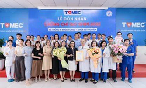TOMEC đạt chứng nhận ISO 15189:2022 về chất lượng và năng lực xét nghiệm y tế