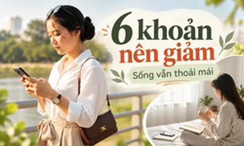 6 khoản càng cắt càng nhẹ ví mà cuộc sống gần như không thay đổi
